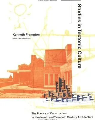 خرید و دانلود نسخه کامل کتاب Studies in Tectonic Culture: The Poetics of Construction in Nineteenth and Twentieth Century Architecture