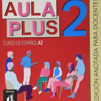 خرید و دانلود نسخه کامل کتاب Aula Plus 2 - A2 Libro del profesor کتاب معلم به همراه تست و تمرین