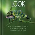 خرید و دانلود نسخه کامل کتاب Made You Look: How to Use Brain Science to Attract Attention and Persuade Others by Carmen Simon PDF