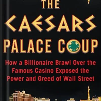 خرید و دانلود نسخه کامل کتاب The Caesars Palace Coup: How a Billionaire Brawl Over the Famous Casino Exposed the Power and Greed of Wall Street by Max Frumes PDF