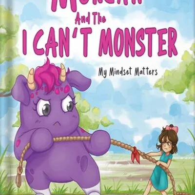 خرید و دانلود نسخه کامل کتاب Morgan and the I CAN’T MONSTER (Mom’s Choice Award Gold Recipient February 2023): My Mindset Matters by Teresa Porath PDF