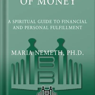 خرید و دانلود نسخه کامل کتاب The Energy of Money: A Spiritual Guide to Financial and Personal Fulfillment by Maria Nemeth PDF