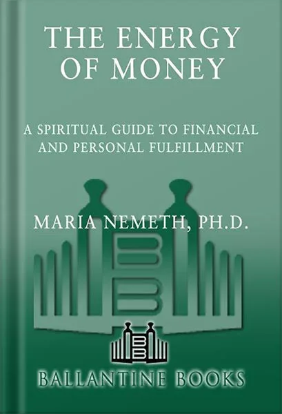 225-New-PNG-Version-14 خرید و دانلود نسخه کامل کتاب The Energy of Money: A Spiritual Guide to Financial and Personal Fulfillment by Maria Nemeth PDF - تصویر 1