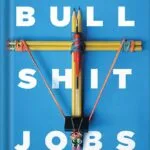 خرید و دانلود نسخه کامل کتاب Bullshit Jobs: A Theory by David Graeber PDF