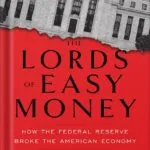 خرید و دانلود نسخه کامل کتاب The Lords of Easy Money: How the Federal Reserve Broke the American Economy by Christopher Leonard PDF