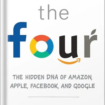 خرید و دانلود نسخه کامل کتاب The Four: The Hidden DNA of Amazon, Apple, Facebook, and Google by Scott Galloway PDF