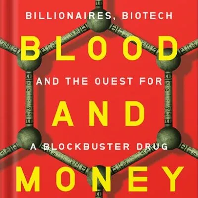 خرید و دانلود نسخه کامل کتاب For Blood and Money: Billionaires, Biotech, and the Quest for a Blockbuster Drug by Nathan Vardi PDF