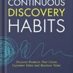 خرید و دانلود نسخه کامل کتاب انگلیسی Continuous Discovery Habits: Discover Products that Create Customer Value and Business Value by Teresa Torres PDF | کتاب خارجی