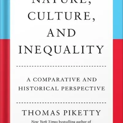 خرید و دانلود نسخه کامل کتاب Nature, Culture, and Inequality: A Comparative and Historical Perspective by Thomas Piketty PDF