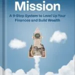 خرید و دانلود نسخه کامل کتاب Millionaire Mission: A 9-Step System to Level Up Your Finances and Build Wealth by Brian Preston PDF