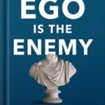 خرید و دانلود نسخه کامل کتاب Ego Is the Enemy by Ryan Holiday PDF
