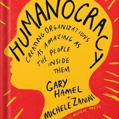 خرید و دانلود نسخه کامل کتاب Humanocracy: Creating Organizations as Amazing as the People Inside Them by Gary Hamel PDF