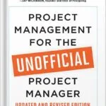 خرید و دانلود نسخه کامل کتاب Project Management for the Unofficial Project Manager (Updated and Revised Edition) by Kory Kogon PDF