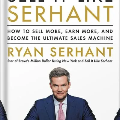 خرید و دانلود نسخه کامل کتاب Sell It Like Serhant: How to Sell More, Earn More, and Become the Ultimate Sales Machine by Ryan Serhant PDF