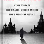 خرید و دانلود نسخه کامل کتاب Red Notice: A True Story of High Finance, Murder, and One Man’s Fight for Justice by Bill Browder PDF