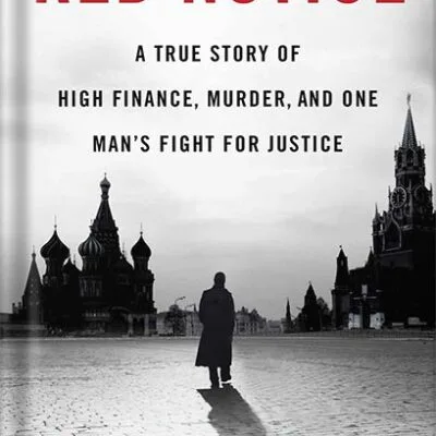 خرید و دانلود نسخه کامل کتاب Red Notice: A True Story of High Finance, Murder, and One Man’s Fight for Justice by Bill Browder PDF