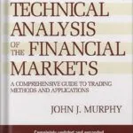 خرید و دانلود نسخه کامل کتاب Technical Analysis of the Financial Markets: A Comprehensive Guide to Trading Methods and Applications (New York Institute of Finance) by John J. Murphy PDF