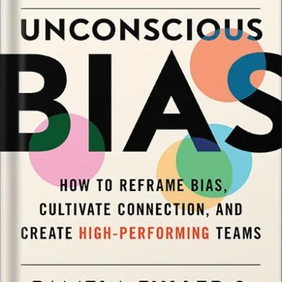 خرید و دانلود نسخه کامل کتاب The Leader’s Guide to Unconscious Bias: How To Reframe Bias, Cultivate Connection, and Create High-Performing Teams by Pamela Fuller PDF