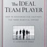 خرید و دانلود نسخه کامل کتاب The Ideal Team Player: How to Recognize and Cultivate The Three Essential Virtues (J-B Lencioni Series) by Patrick M. Lencioni PDF