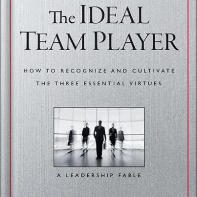 خرید و دانلود نسخه کامل کتاب The Ideal Team Player: How to Recognize and Cultivate The Three Essential Virtues (J-B Lencioni Series) by Patrick M. Lencioni PDF
