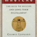 خرید و دانلود نسخه کامل کتاب Mastery: The Keys to Success and Long-Term Fulfillment by George Leonard PDF