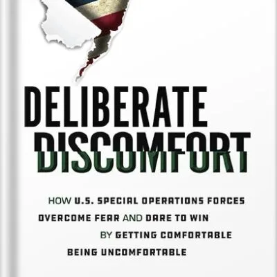 خرید و دانلود نسخه کامل کتاب Deliberate Discomfort: How U.S. Special Operations Forces Overcome Fear and Dare to Win by Getting Comfortable Being Uncomfortable by Jason Van Camp PDF
