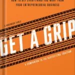 خرید و دانلود نسخه کامل کتاب Get A Grip: An Entrepreneurial Fable . . . Your Journey to Get Real, Get Simple, and Get Results by Gino Wickman PDF