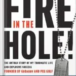 خرید و دانلود نسخه کامل کتاب Fire in the Hole!: The Untold Story of My Traumatic Life and Explosive Success by Bob Parsons PDF
