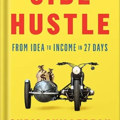 خرید و دانلود نسخه کامل کتاب Side Hustle: From Idea to Income in 27 Days by Chris Guillebeau PDF