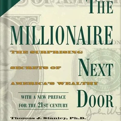 خرید و دانلود نسخه کامل کتاب The Millionaire Next Door: The Surprising Secrets of America’s Wealthy by Thomas J. Stanley PDF