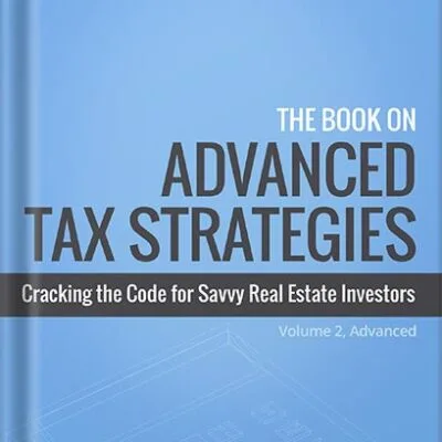خرید و دانلود نسخه کامل کتاب The Book on Advanced Tax Strategies: Cracking the Code for Savvy Real Estate Investors by Amanda Han PDF