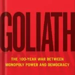 خرید و دانلود نسخه کامل کتاب Goliath: The 100-Year War Between Monopoly Power and Democracy (Must-Read American History) by Matt Stoller PDF