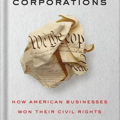 خرید و دانلود نسخه کامل کتاب We the Corporations: How American Businesses Won Their Civil Rights by Adam Winkler PDF