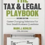 خرید و دانلود نسخه کامل کتاب The Tax and Legal Playbook: Game-Changing Solutions To Your Small Business Questions by Mark J. Kohler PDF