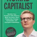 خرید و دانلود نسخه کامل کتاب Nomad Capitalist: Reclaim Your Freedom with Offshore Companies, Dual Citizenship, Foreign Banks, and Overseas Investments by Andrew Henderson PDF