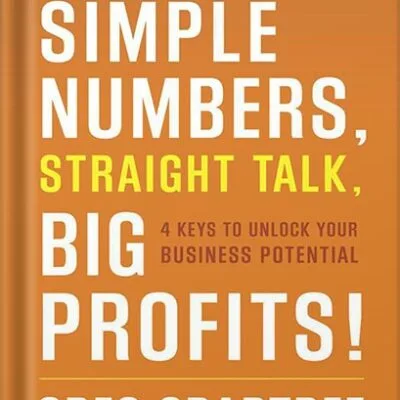 خرید و دانلود نسخه کامل کتاب Simple Numbers, Straight Talk, Big Profits!: 4 Keys to Unlock Your Business Potential by Greg Crabtree PDF