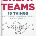 خرید و دانلود نسخه کامل کتاب Great Teams: 16 Things High Performing Organizations Do Differently by Don Yaeger PDF