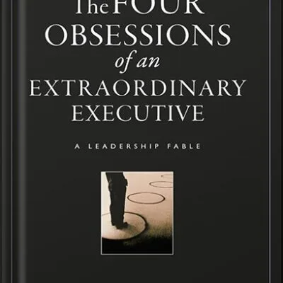 خرید و دانلود نسخه کامل کتاب The Four Obsessions of an Extraordinary Executive: A Leadership Fable (J-B Lencioni Series Book 31) by Patrick M. Lencioni PDF