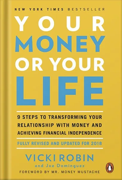 225-New-PNG-Version-73 خرید و دانلود نسخه کامل کتاب انگلیسی Your Money or Your Life: 9 Steps to Transforming Your Relationship with Money and Achieving Financial Independence: Fully Revised and Updated for 2018 by Vicki Robin PDF | کتاب خارجی - تصویر 1