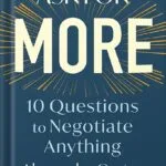 خرید و دانلود نسخه کامل کتاب Ask for More: 10 Questions to Negotiate Anything by Alexandra Carter PDF