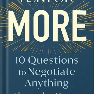 خرید و دانلود نسخه کامل کتاب Ask for More: 10 Questions to Negotiate Anything by Alexandra Carter PDF