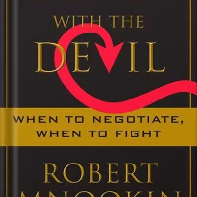 خرید و دانلود نسخه کامل کتاب Bargaining with the Devil: When to Negotiate, When to Fight Reprint Edition, by Robert Mnookin PDF