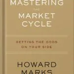 خرید و دانلود نسخه کامل کتاب Mastering The Market Cycle: Getting the Odds on Your Side by Howard Marks PDF