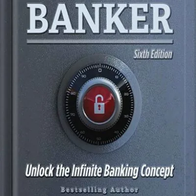 خرید و دانلود نسخه کامل کتاب Becoming Your Own Banker: Unlock the Infinite Banking Concept by R. Nelson Nash PDF