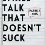 خرید و دانلود نسخه کامل کتاب Small Talk that Doesn’t Suck: Stop Talking About the Weather & Start Making Real Connections (How to be More Likable and Charismatic Book 36) by Patrick King PDF