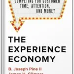 خرید و دانلود نسخه کامل کتاب The Experience Economy, With a New Preface by the Authors: Competing for Customer Time, Attention, and Money by B. Joseph Pine II PDF