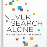 خرید و دانلود نسخه کامل کتاب Never Search Alone: The Job Seeker’s Playbook by Phyl Terry PDF