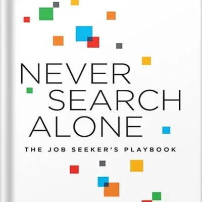 خرید و دانلود نسخه کامل کتاب Never Search Alone: The Job Seeker’s Playbook by Phyl Terry PDF