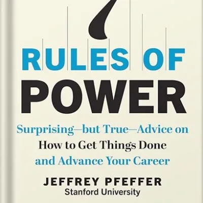 خرید و دانلود نسخه کامل کتاب 7 Rules of Power: Surprising–but True–Advice on How to Get Things Done and Advance Your Career by Jeffery Pfeffer PDF