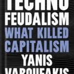 خرید و دانلود نسخه کامل کتاب Technofeudalism: What Killed Capitalism by Yanis Varoufakis PDF